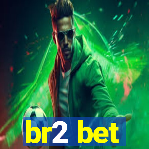 br2 bet